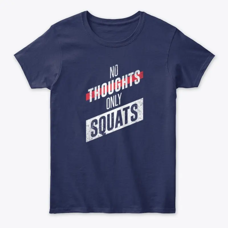 No Thoughts Only Squats